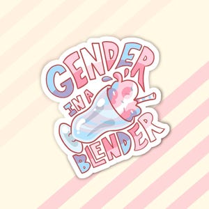 Matte Sticker - Gender in a Blender - Decal - Kawaii - Cute - Vinyl - Waterproof - Trans Pride - LGBTQIA - LGBT Gift - Transgender