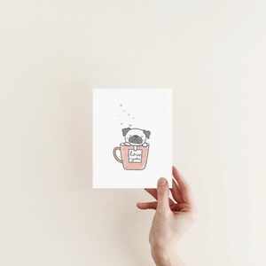 Karte für Welpen, I love you, digitale Karte zum Ausdrucken, süße Hunde Karte, Grußkarte, Karte für Hundeliebhaber, digitaler Download, Mops Karte, sofort pdf