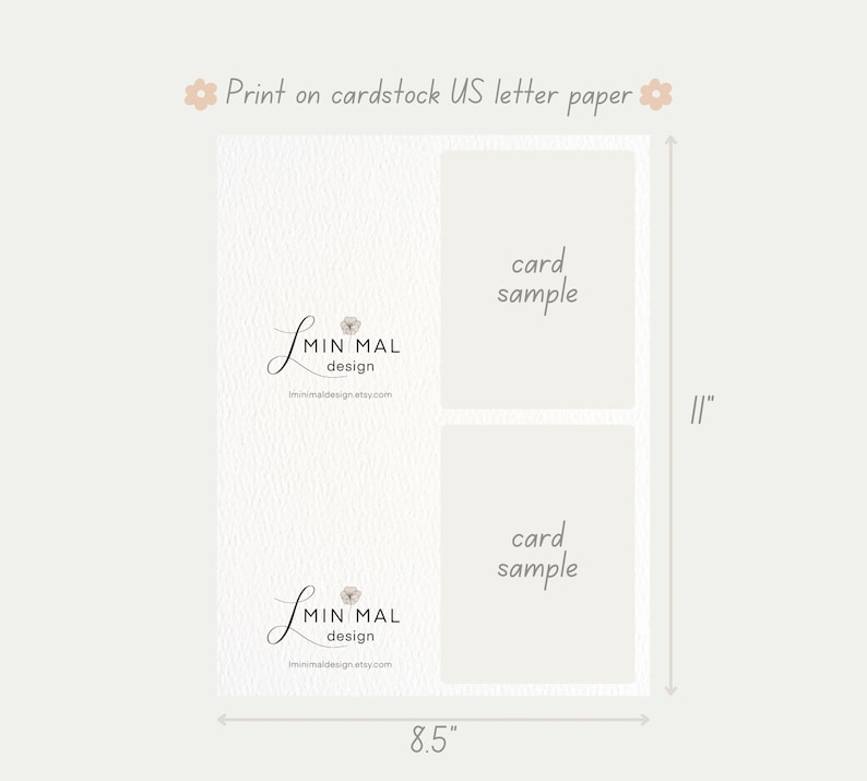 May include: A printable template for creating greeting cards. The template is designed to fit on standard US letter paper, measuring 8.5 inches by 11 inches. The template includes two card designs, each with a minimalist floral logo and the text "MIN MAL design" and a website address.
