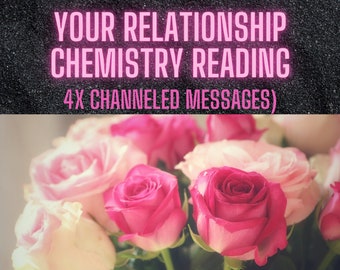 Relationship Chemistry Reading, 4x Channeled messages