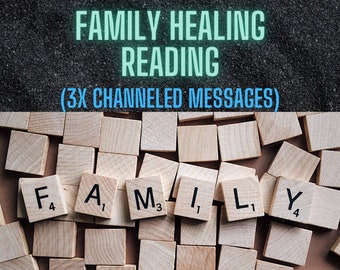 Family Healing Channeled Reading, 3x Insights