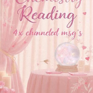 Relationship Chemistry Reading, 4x Channeled msg's