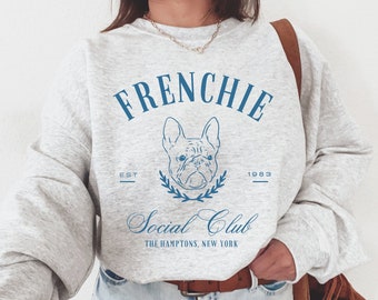 French Bulldog Social Club Sweatshirt, French Bulldog Sweatshirt, French Bulldog, French Bulldog gift, French Bulldog shirt, Frenchie,