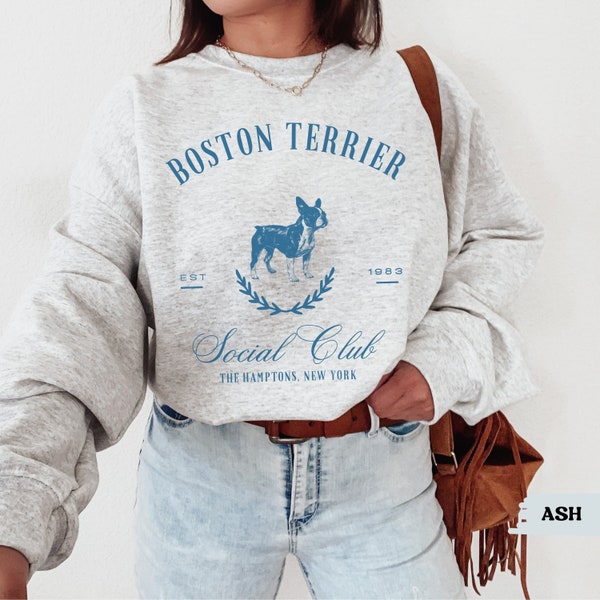 Boston Terrier dog social Club sweatshirt, Boston Terrier Sweatshirt, Boston Terrier, Boston Terrier mom, Boston Terrier gift, Dog mom gift