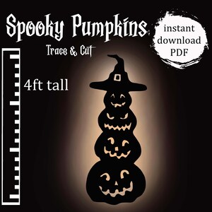 May include: A black and white silhouette of a stack of four pumpkins with a witch's hat on top. The pumpkins are 4 feet tall and the image includes the text "Spooky Pumpkins Trace & Cut" and "instant download PDF".