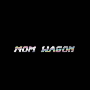May include: A graphic design with the text "MOM WAGON" in a silver, rainbow-colored font.