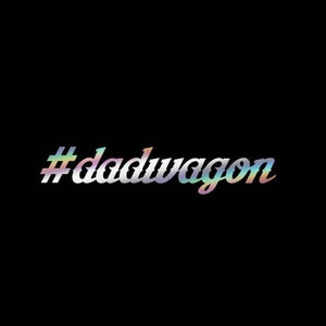 May include: A black background with a rainbow-colored hashtag that reads "#dadwagon".