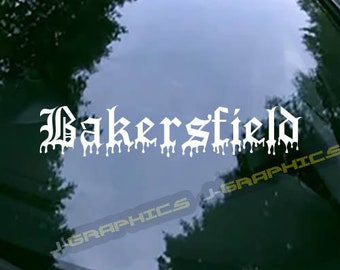Bakersfield Drip Vinyl Decal Sticker Car Truck SUV Window Bumper California CA
