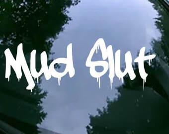 Mud Slut Vinyl Decal Sticker Car Truck SUV Window Bumper Truck Diesel SUV
