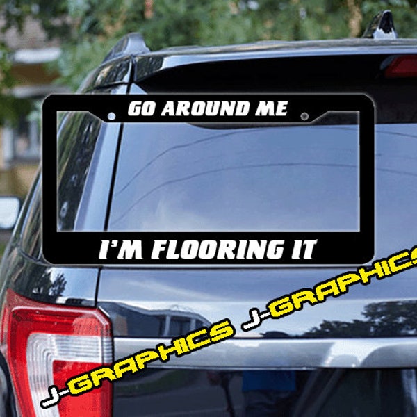 I'M RETIRED GO AROUND ME Funny License Plate Frame