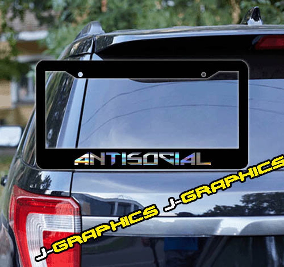 Antisocial Funny License Plate Frame Oil Slick Chrome Lettering JDM KDM
