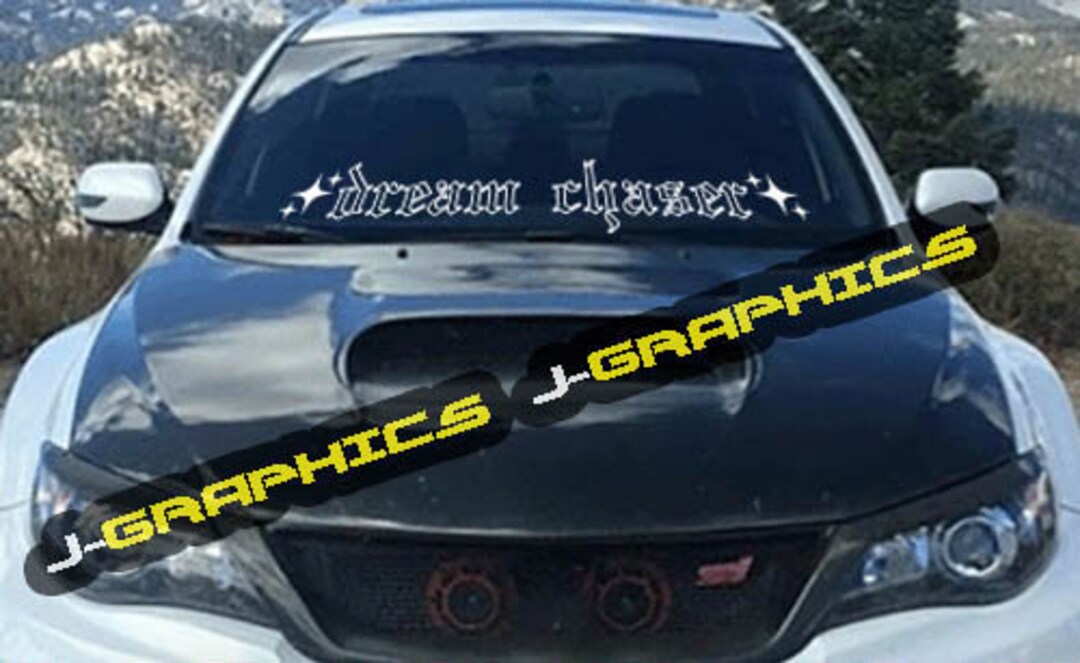 Dream Chaser Front or Rear Window Decal Sticker Banner JDM Vinyl Stance
