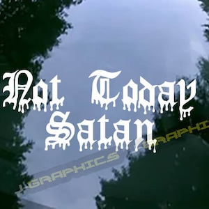 Not Today Satan Vinyl Decal Sticker Car Truck SUV Window Bumper Religious God Jesus