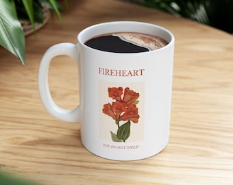 Fireheart, You Do Not Yield | Throne of Glass Inspired Mug | Aelin Ashryver Galathynius (11oz)