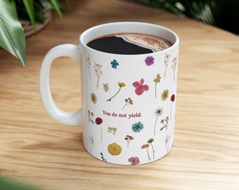 Throne of Glass Inspired "You Do Not Yield" Floral Ceramic Mug (11oz)