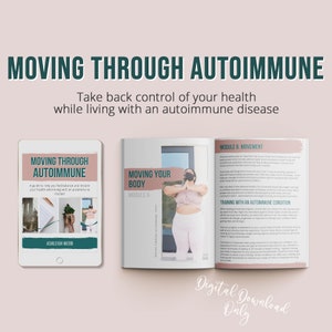 May include: A digital guide titled "Moving Through Autoimmune" with a pink background and a white text overlay. The guide is open to a page titled "Moving Your Body" with a woman in a pink top and black face mask doing a yoga pose. The text "Digital Download Only" is at the bottom of the page.