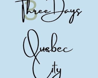 Travel Itinerary - Quebec City, Quebec
