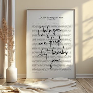 ACOWAR Only you can decide who breaks you | Sarah J Maas Quote | Minimalistic Bookish Quote Print Digital Download | ACOTAR | Suriel & Feyre