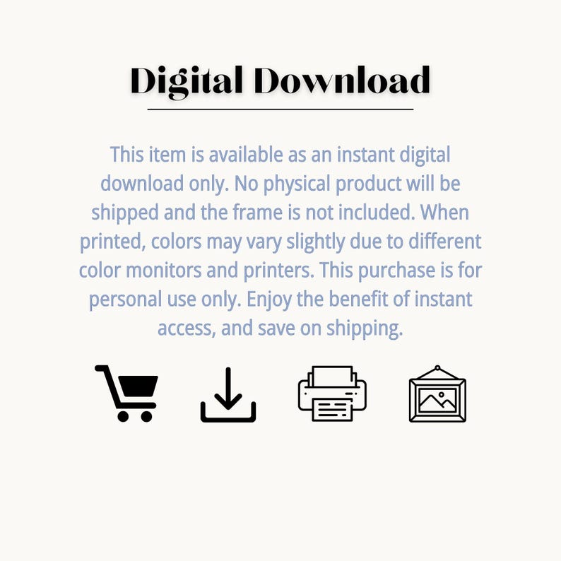 May include: Digital download icon set. A shopping cart, a download arrow, a printer, and a picture frame are shown in black on a white background. The text "Digital Download" is at the top of the image.