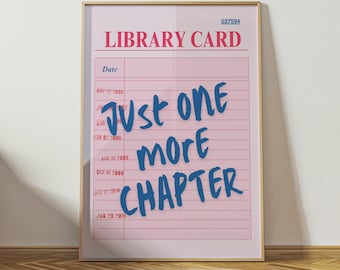 Library Card Book Print: Just One More Chapter (Digital Download)