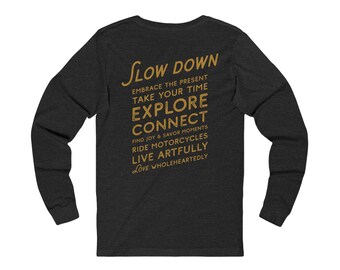 Slow Down Motorcycle Artwork long sleeve tee | Explore Connect Ride Motorcycles