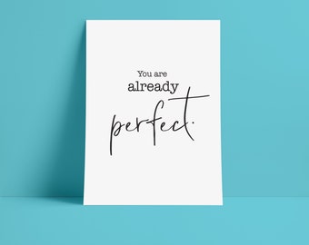 You Are Already Perfect Print, Minimalist Affirmation (Digital Download)
