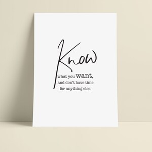 Know what you want and don&#39;t have time for anything else. [Download & Print]