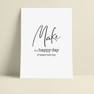 Make it a happy day of peace and joy. [Download & Print]