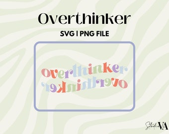OVERTHINKER SVG Cut File For Cricut or Silhouette, Mental Health Svg Design, Mental Health Awareness Svg, Overthinking Svg, Sublimation