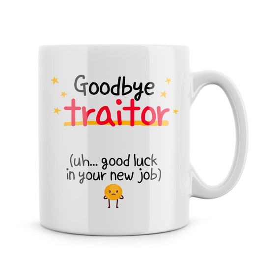 Traitor Mug Work Leaving Gift Good Luck in New Job Funny 
