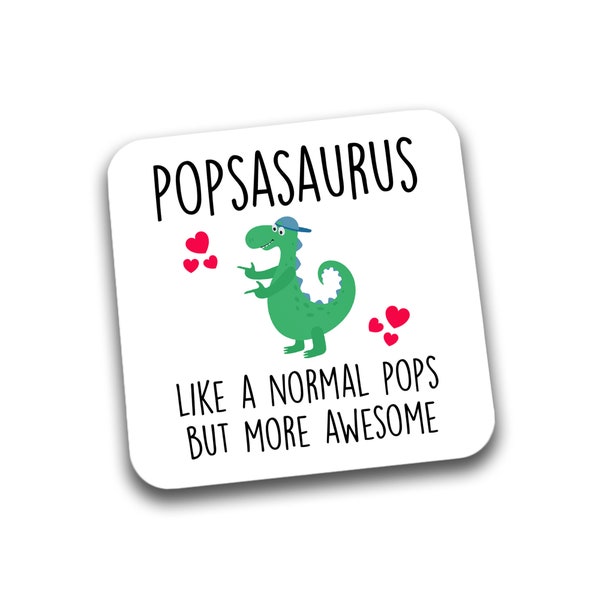Pops Gifts - Funny Coaster For Pops - Popsasaurus Like A Normal Pops But More Awesome - Pops Birthday Gift - Father's Day Dad Pops Present