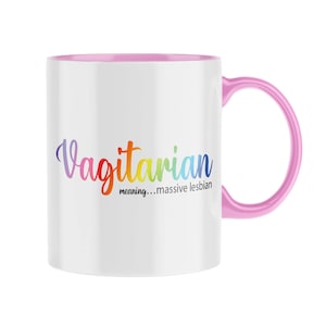 Funny Gift For Lesbian - Funny Mug - Vagitarian Meaning Massive Lesbian - Joke Present - Girlfriend Gifts - Best Friend - Birthday - Jokes