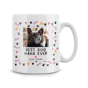 Personalised Photo Custom Mug Gifts From The Dog Best Dog Nana Ever Dog Nana Present Dog Nana Mother's Day Birthday Gift Christmas Love You