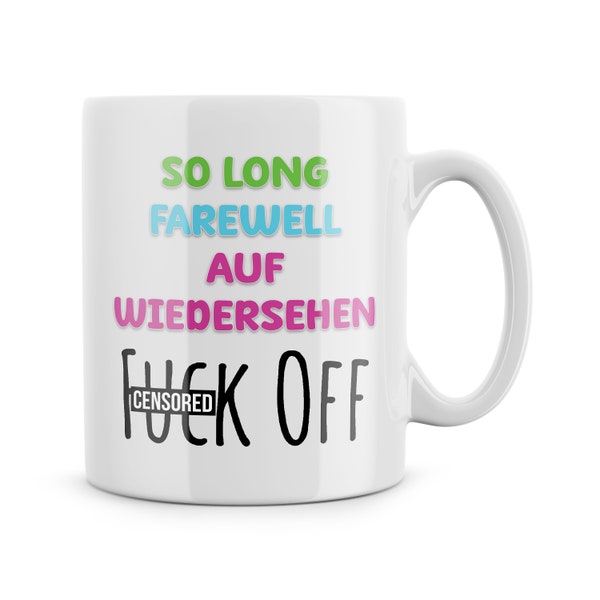 Funny Leaving Work Gift For Colleague - Funny Mug - So Long Farewell Auf Wiedersehen F*ck Off - New Job Leaving Present Office Banter Jokes