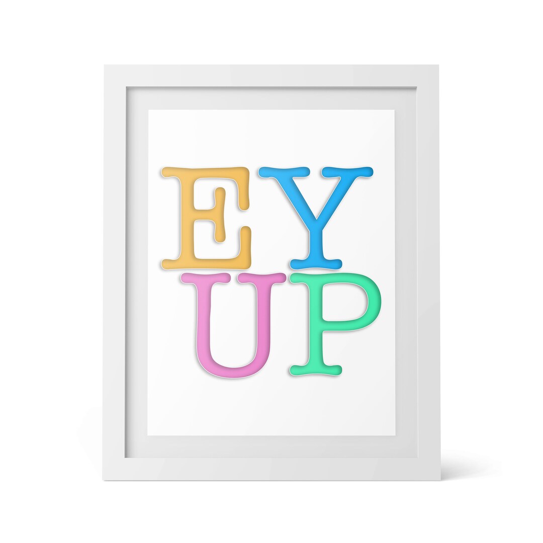 Ey up Funny Print, Novelty Home Wall Art - Etsy UK