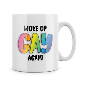 Funny Mugs Woke Up Gay Again Gifts Gay Bestie Best Friend Joke Gifts Hilarious Novelty Mugs LGBTQ Birthday Gifts Present Colleague Tea Cup