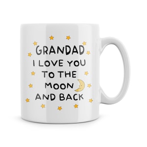 Grandad I Love You To The Moon And Back Funny Mugs Father&#39;s Day Gifts Birthday Present Gifts For Him Cute Christmas Gifts Coffee Tea Mug Cup