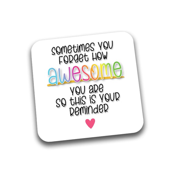 Funny Coaster Gift For Work Colleague Best Friend Gift Work Bestie You re Awesome This Is Your Reminder Appreciation Birthday Thank You