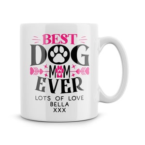 Personalised Best Dog Mom Ever Mug Dog Mum Christmas Gift Mum Birthday Gifts Mother&#39;s Day Present Custom Mugs Humour Banter Dog Mum Mug Cup