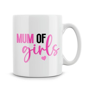 Funny Mugs Mum Of Girls Mother&#39;s Day Gift For Mum Mother Birthday Christmas Present From The Girls From Daughter Cute Mummy Gifts From Kids