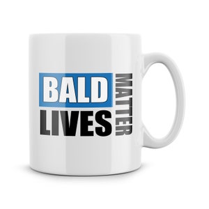 Funny Mugs Bald Lives Matter Funny Joke Novelty Grandad Grandpa Dad Uncle Mens Man Gifts Presents Baldi Birthday Christmas Office Ceramic