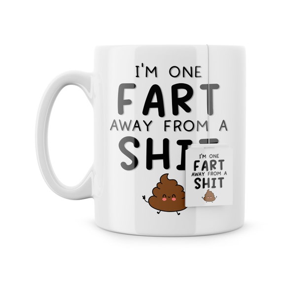 Funny Coffee Mug: I'm One Fart Away From A Shit, Novelty Gift - Etsy