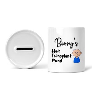 Personalised Money Box Hair Transplant Fund New Wig Piggy Bank Savings Jar Birthday Christmas Novelty Present Secret Santa Boyfriend Hubby