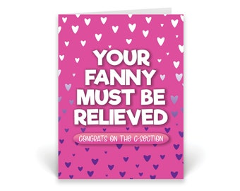 Funny New Baby Cards - Your Fanny Must Be Relieved Congrats On The C-Section - For Her - Rude Best Friend New Baby Card - New Mum Mummy Baby