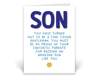 May include: A white card with blue text that reads "SON" in large, bold letters. The card has a message that says "You have turned out to be a fine young gentleman. You must be so proud of your fantastic parents for raising an amazing son like you." The card also has a smiley face emoji.