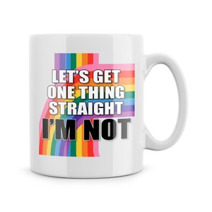 Funny Mugs Let&#39;s Get One Thing Straight I&#39;m Not Gay Gift Gay Bestie Best Friend Joke Hilarious Novelty Mugs LGBTQ Birthday Present Colleague