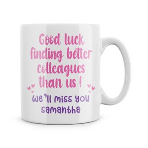 Personailsed Mugs Leaving Work New Job Present Good Luck Finding Better Colleagues Than Us We&#39;ll Miss You Custom Gifts Promotion Well Done