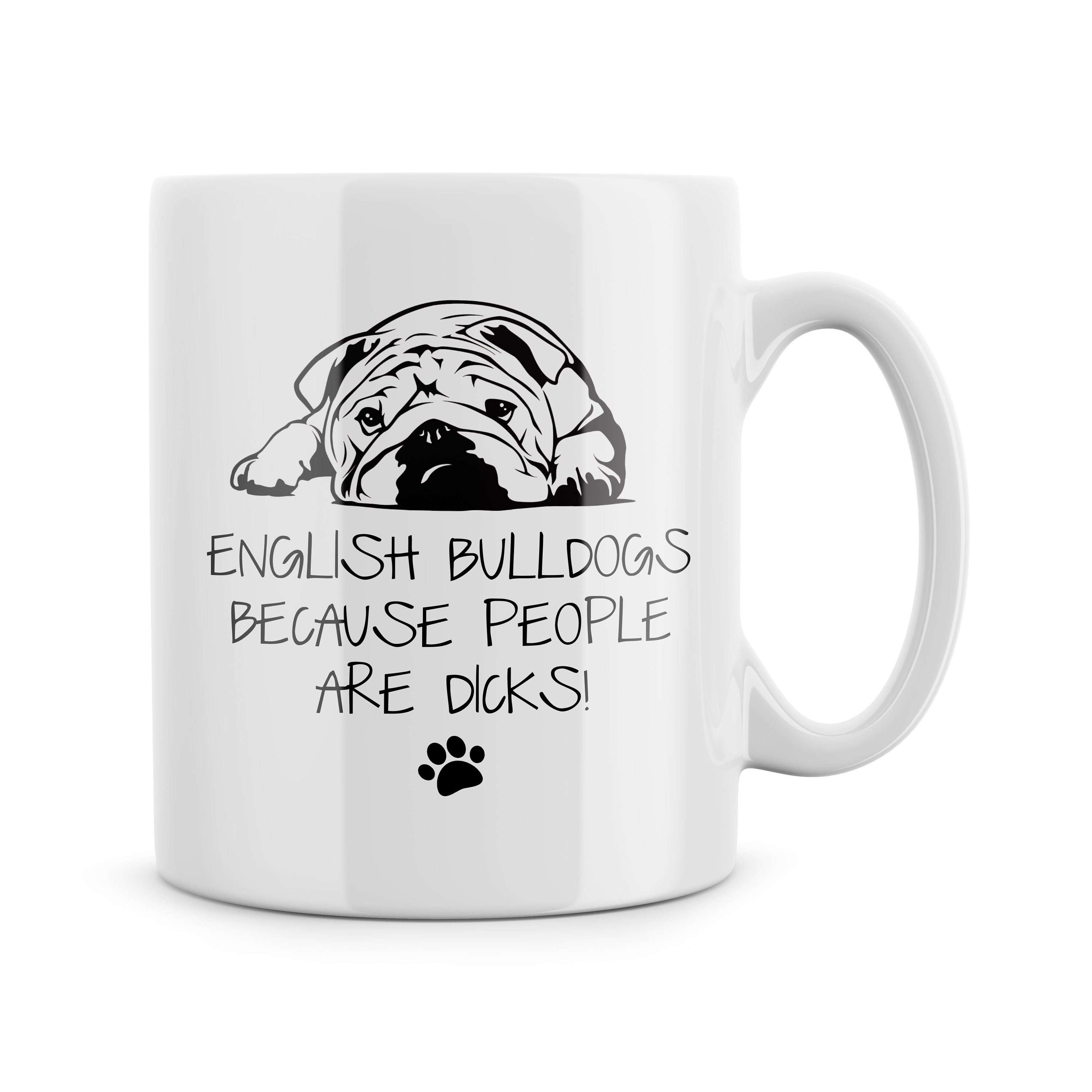Funny English Bulldog Mug, Sarcastic Dog Owner Gift - Etsy