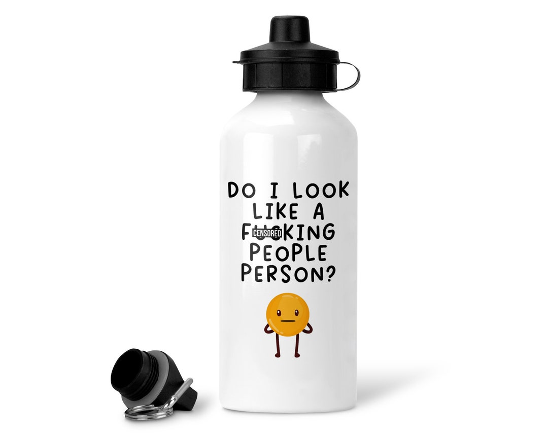 Funny Water Bottle Drink Bottle Hikers Cyclist Water Bottles Do I Look Like A Fcking People