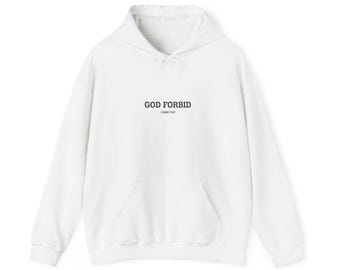 God Forbid sarcastic hoodie | Minimal office humor, 90s aesthetic